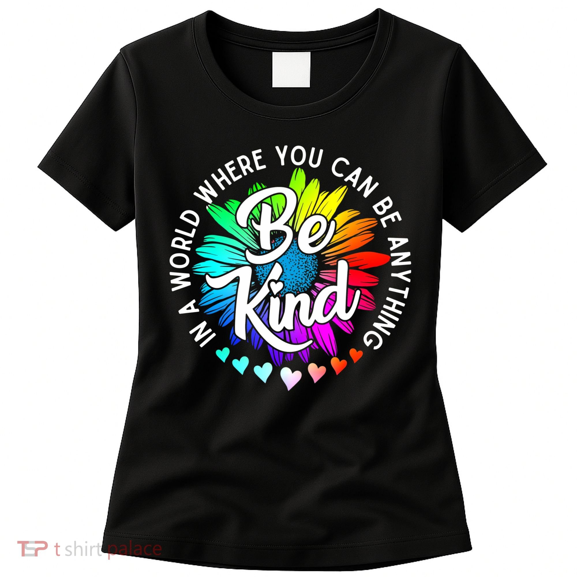 Choose Kindness In A World Where You Can Be Anything Be Kind Cute Daisy Flower R Women's T-Shirt