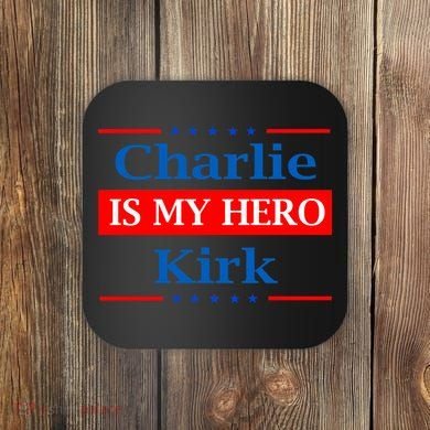 Charlie Kirk Is My Hero Coaster