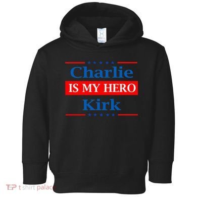 Charlie Kirk Is My Hero Toddler Hoodie