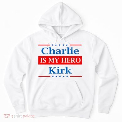 Charlie Kirk Is My Hero Hoodie