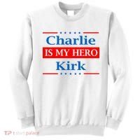Charlie Kirk Is My Hero Sweatshirt thumb 0
