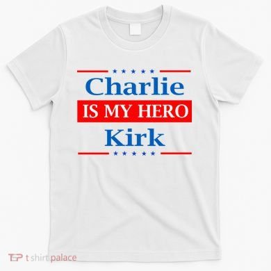 Charlie Kirk Is My Hero T-Shirt