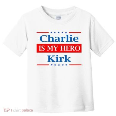 Charlie Kirk Is My Hero Toddler T-Shirt