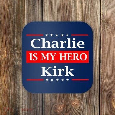 Charlie Kirk Is My Hero Pray Tribute Justice Coaster