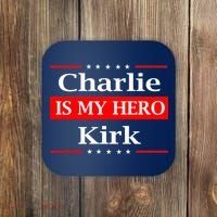 Charlie Kirk Is My Hero Pray Tribute Justice Coaster thumb 0