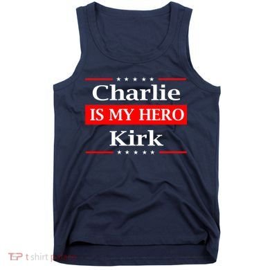 Charlie Kirk Is My Hero Pray Tribute Justice Tank Top