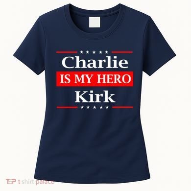 Charlie Kirk Is My Hero Pray Tribute Justice Women's T-Shirt