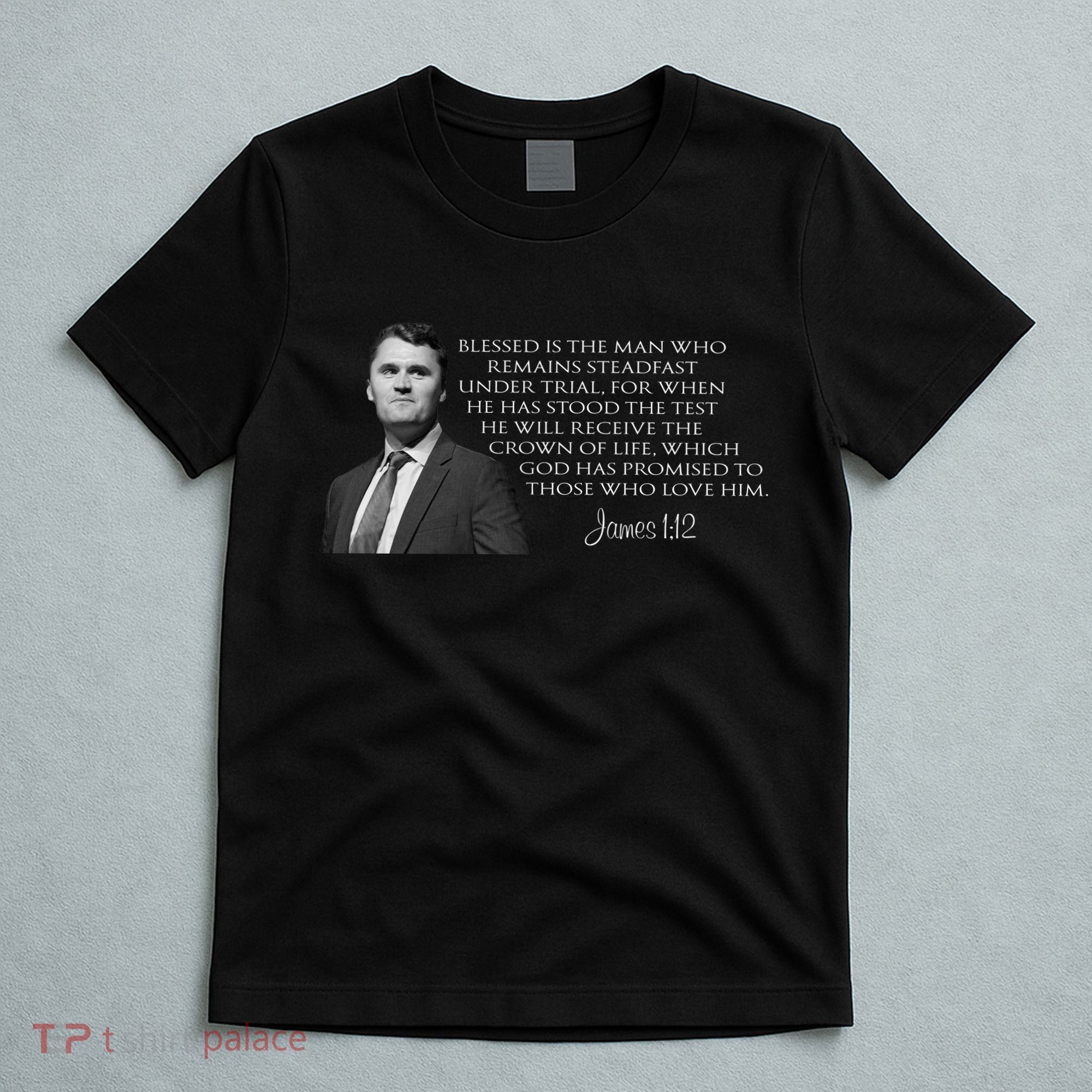 Charlie Kirk James 1 12 Bible Quote T-Shirt