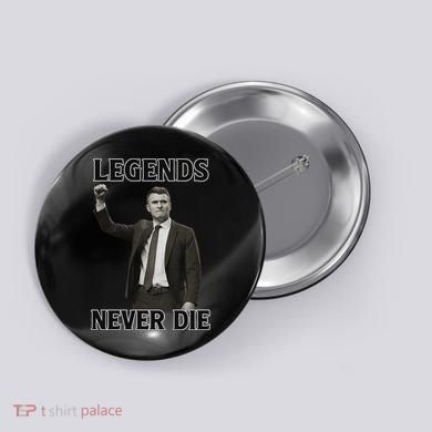 Charlie Kirk Legends Never Die Button