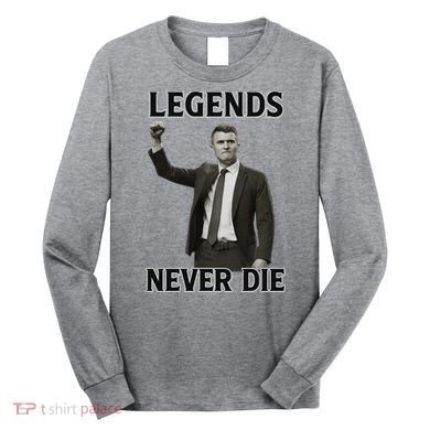 Charlie Kirk Legends Never Die Long Sleeve Shirt
