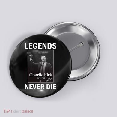 Charlie Kirk Legends Never Die Signature Button