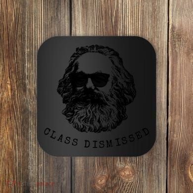 Cool Karl Marx Funny Socialism Class Dismissed Coaster