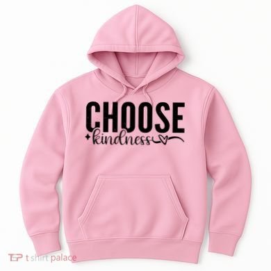 Choose Kindness Positive Quote Hoodie