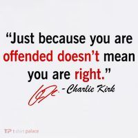 Charlie Kirk Quote Just Becuase Your Offended Doesn't Mean You Are Right Women's Tank Top thumb 5