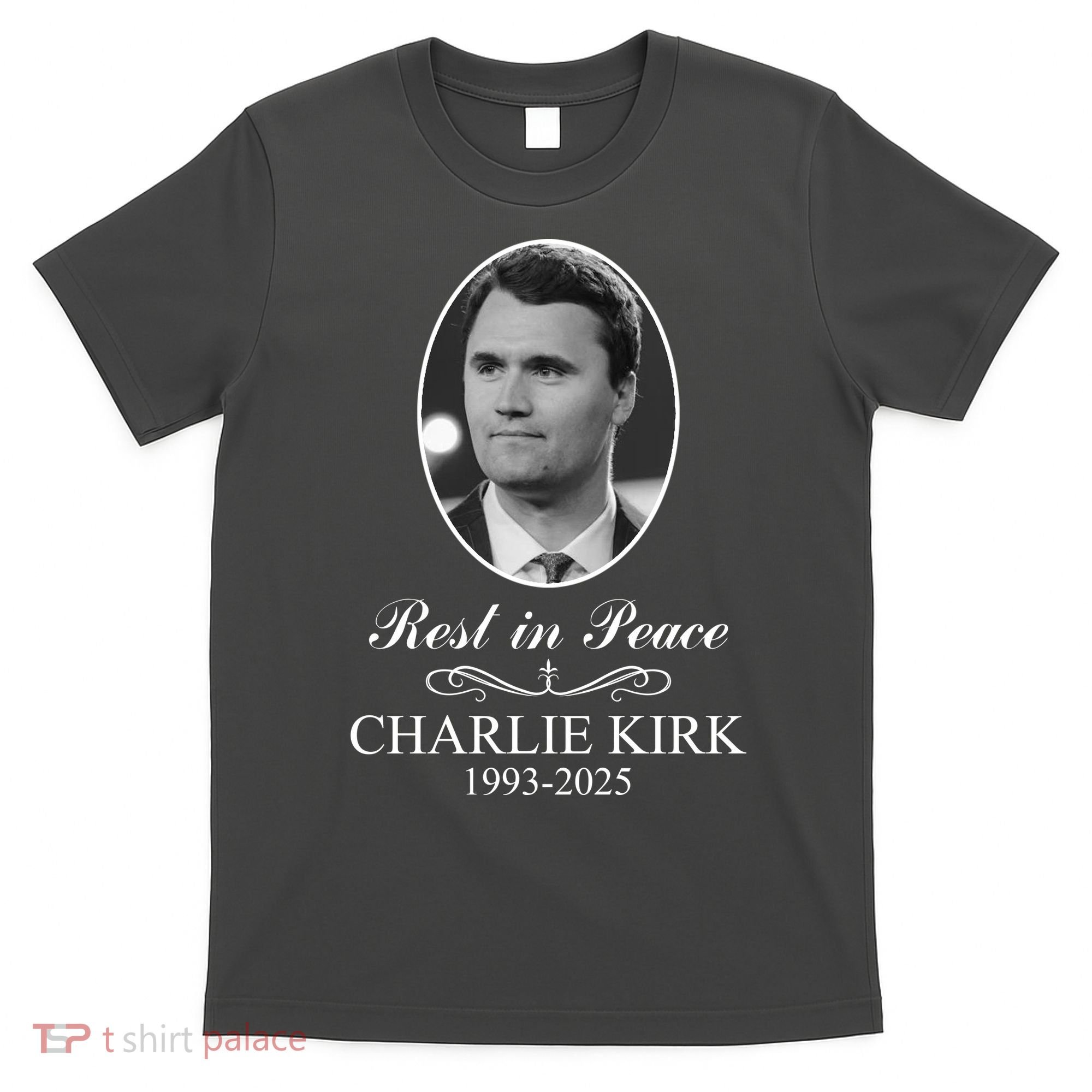 Charlie Kirk Rest In Peace  Memorial Tribute In Loving Memory T-Shirt