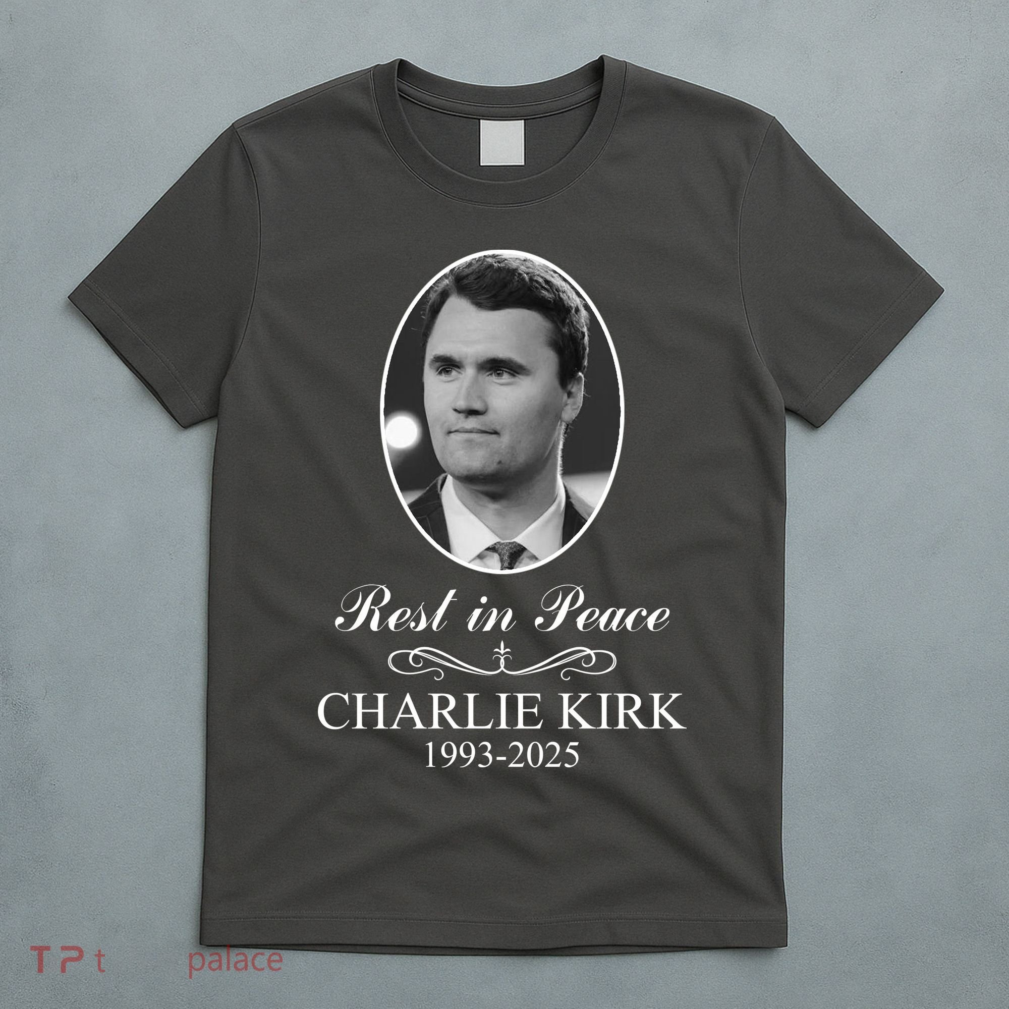 Charlie Kirk Rest In Peace  Memorial Tribute In Loving Memory T-Shirt