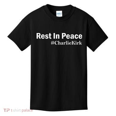 Charlie Kirk Rest In Peace Kids T-Shirt
