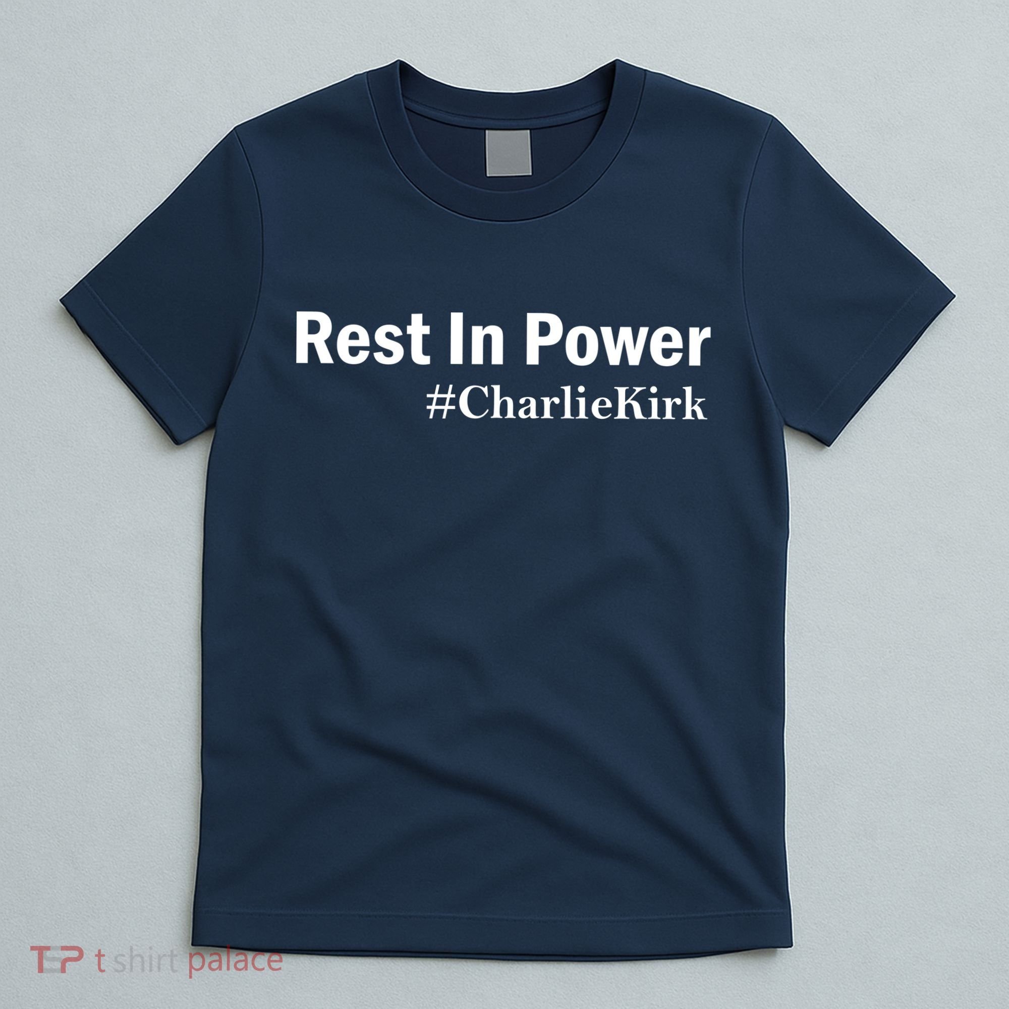 Charlie Kirk Rest In Power T-Shirt