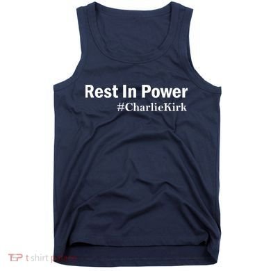Charlie Kirk Rest In Power Tank Top