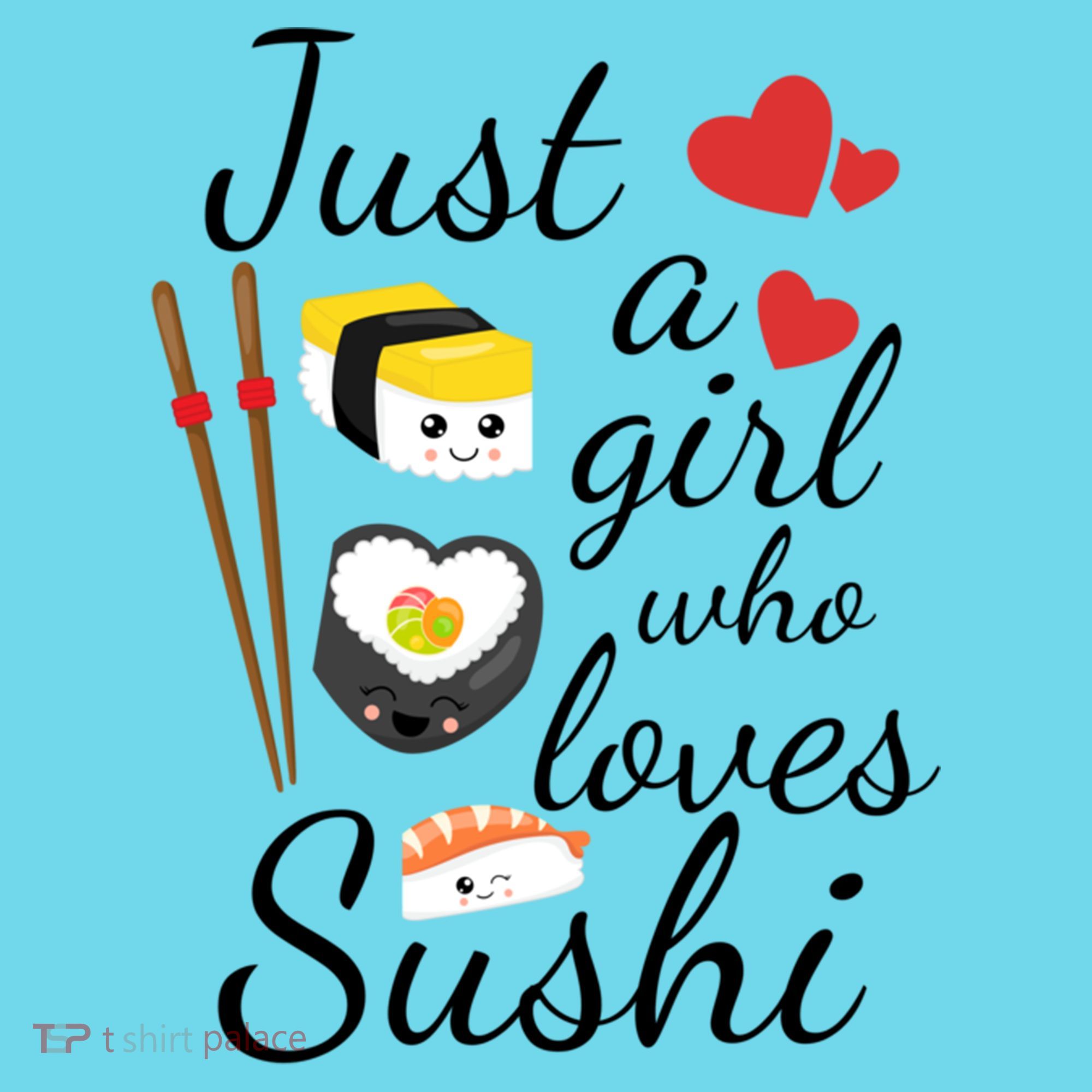 Cute Kawaii Sushi Just A Girl Who Loves Sushi Gift T-Shirt