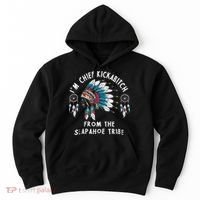 Chief Kickabitch Slapahoe Tribe Funny Native Hoodie thumb 0