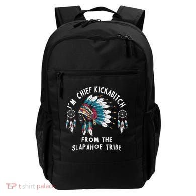 Chief Kickabitch Slapahoe Tribe Funny Native Backpack