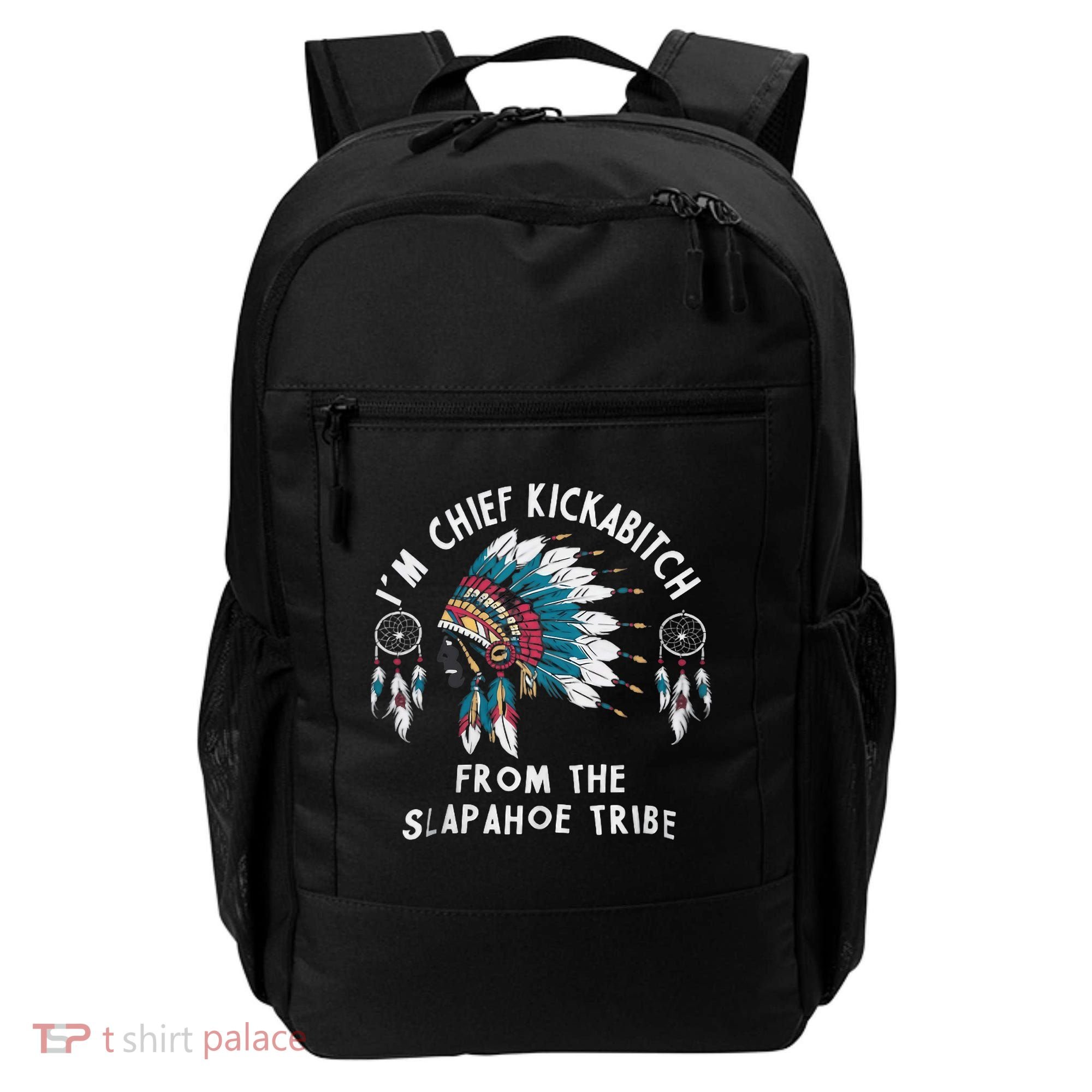 Chief Kickabitch Slapahoe Tribe Funny Native Backpack