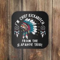 Chief Kickabitch Slapahoe Tribe Funny Native Coaster thumb 0