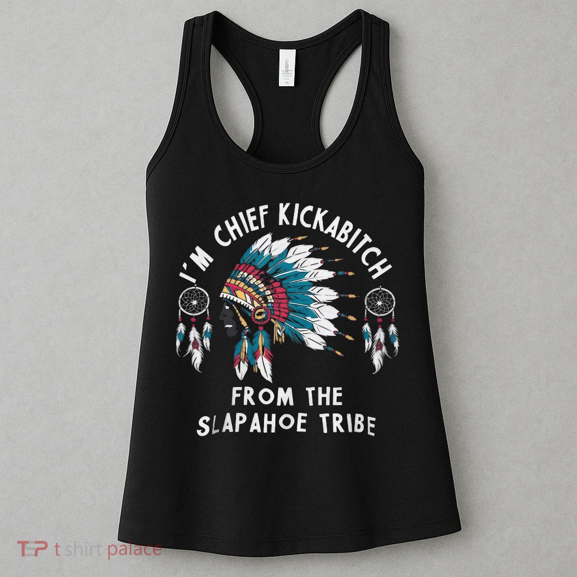 Chief Kickabitch Slapahoe Tribe Funny Native Women's Tank Top
