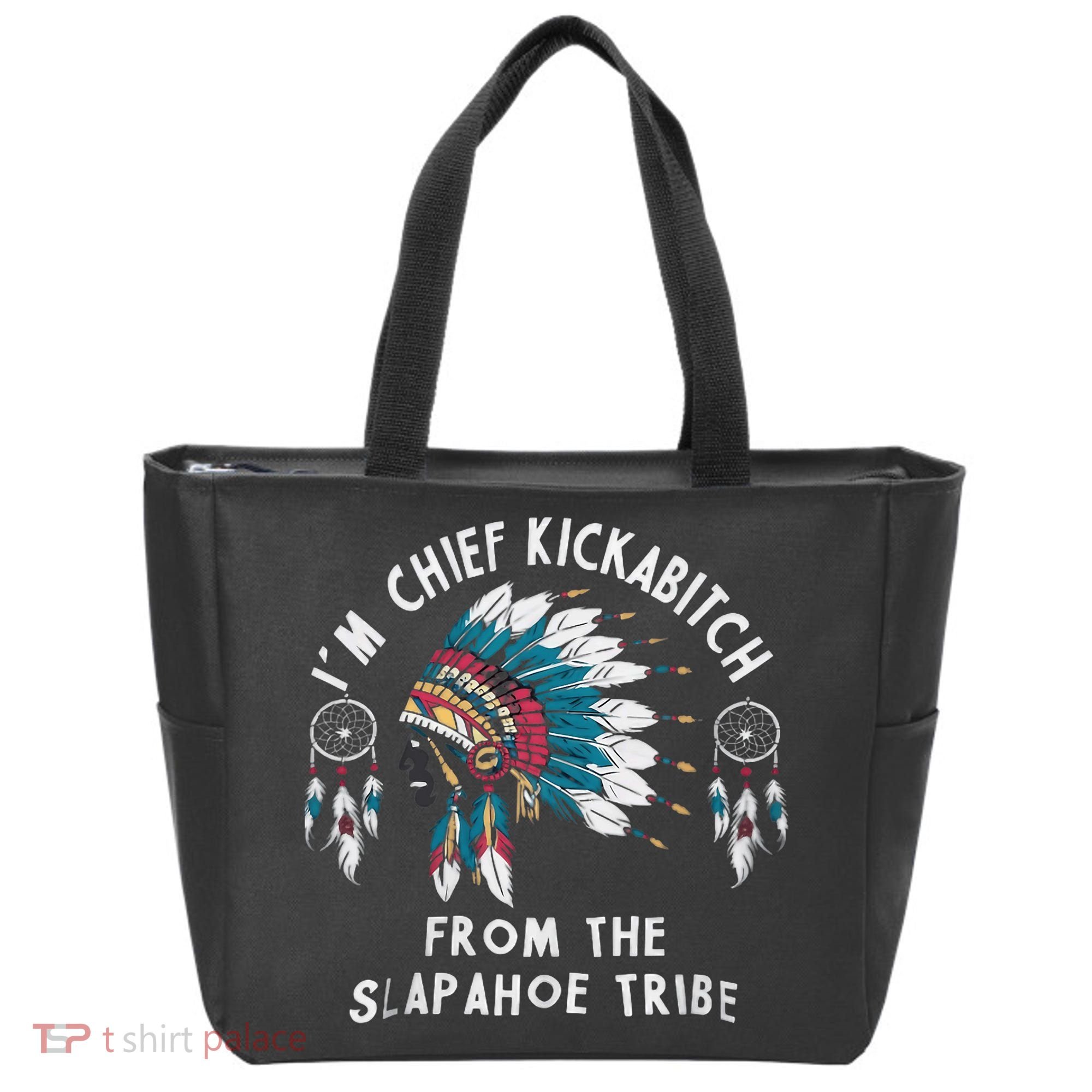 Chief Kickabitch Slapahoe Tribe Funny Native Tote Bag