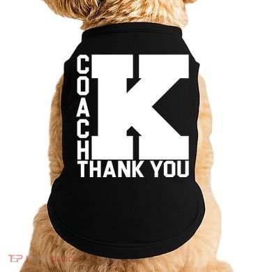 Coach K Thank You Doggie Tank