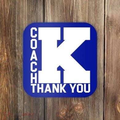Coach K Thank You Coaster