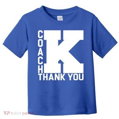 Coach K Thank You Toddler T-Shirt