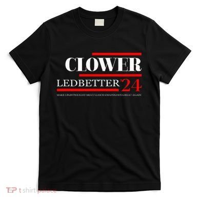 Clower Ledbetter 2024 Make Great Again T-Shirt