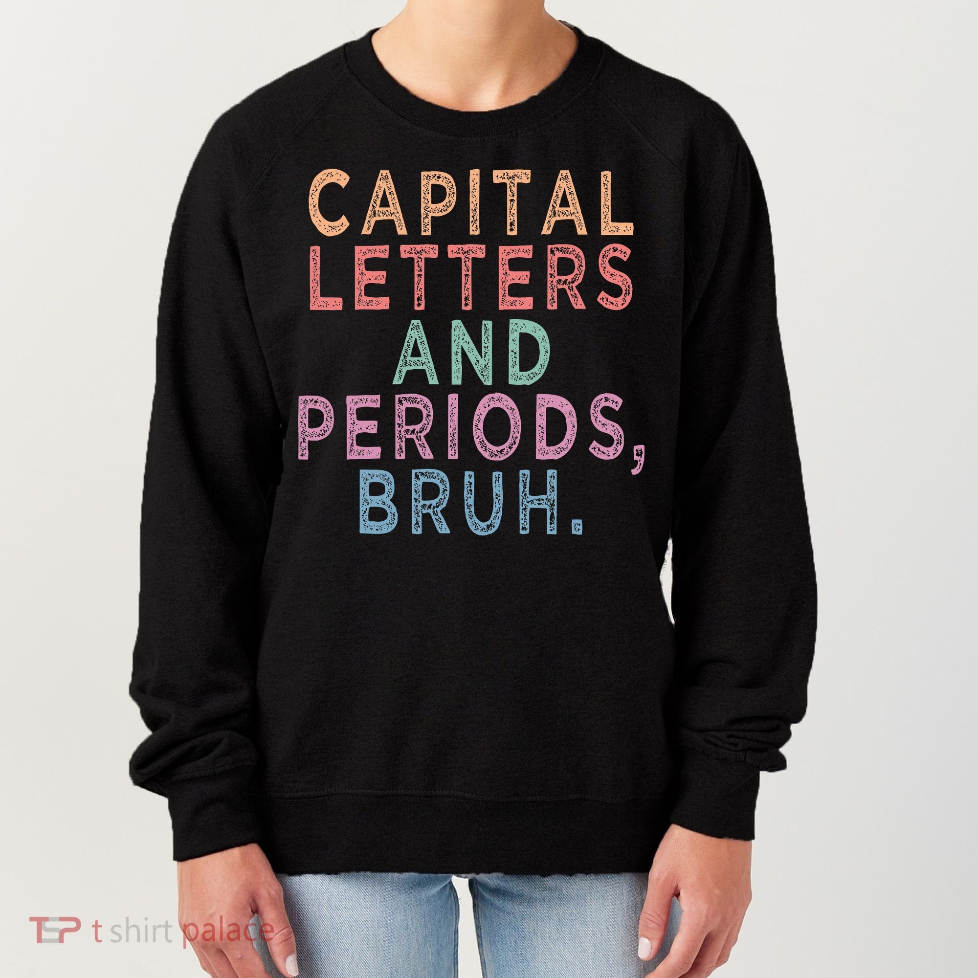 Capital Letters And Periods Bruh Women's Sweatshirt