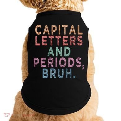 Capital Letters And Periods Bruh Doggie Tank