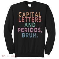 Capital Letters And Periods Bruh Sweatshirt thumb 0