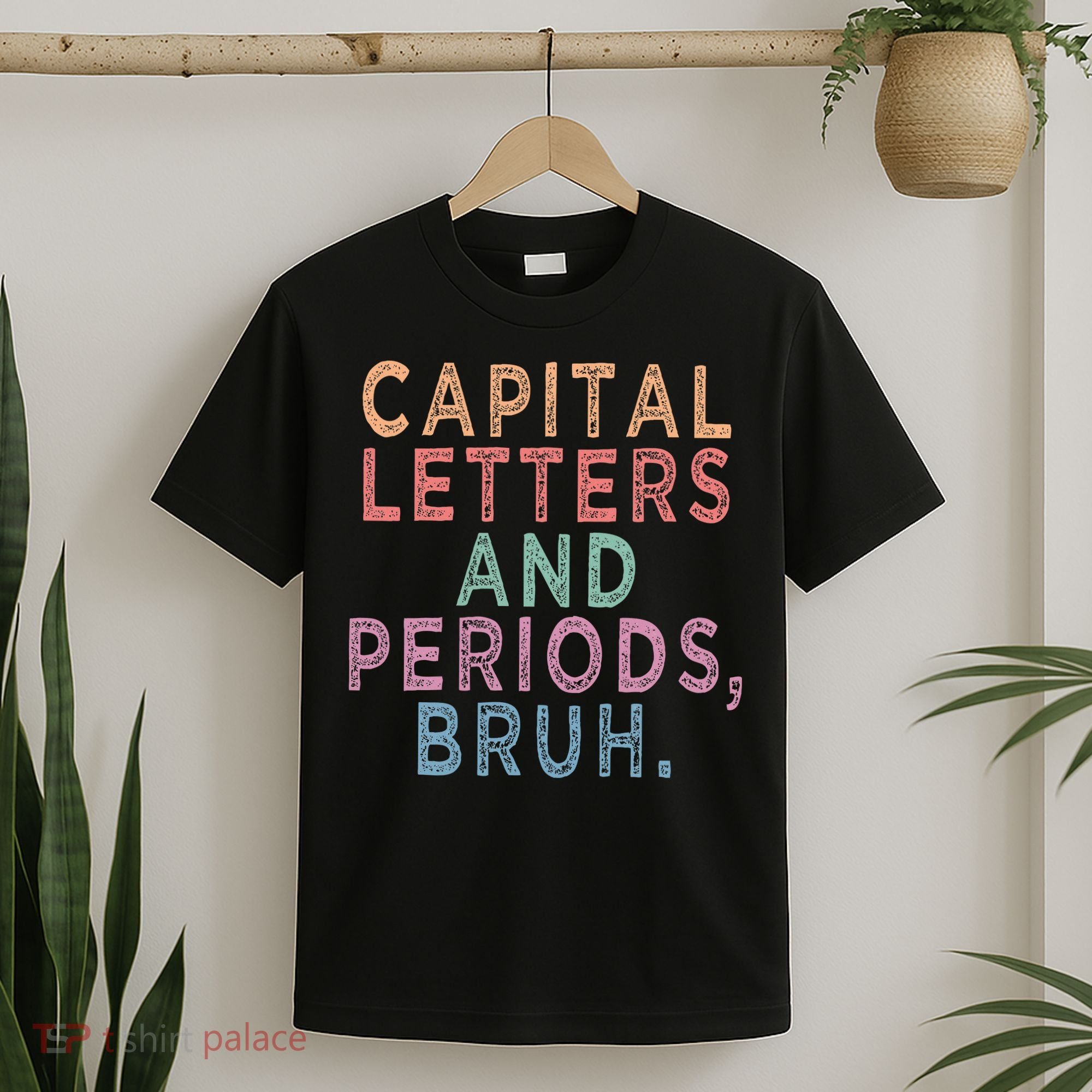 Capital Letters And Periods Bruh T-Shirt