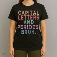 Capital Letters And Periods Bruh T-Shirt thumb 4
