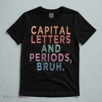 Capital Letters And Periods Bruh T-Shirt thumb 5