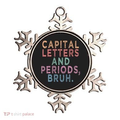Capital Letters And Periods Bruh Ornament