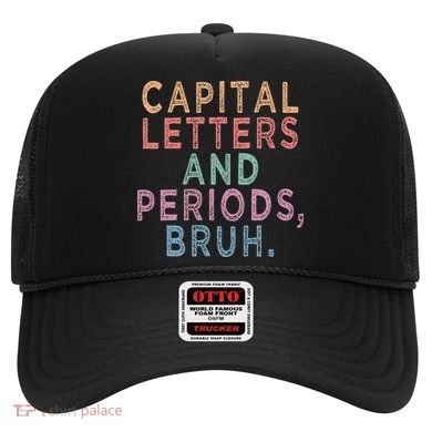 Capital Letters And Periods Bruh Hat