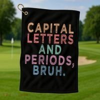 Capital Letters And Periods Bruh Golf Towel thumb 1