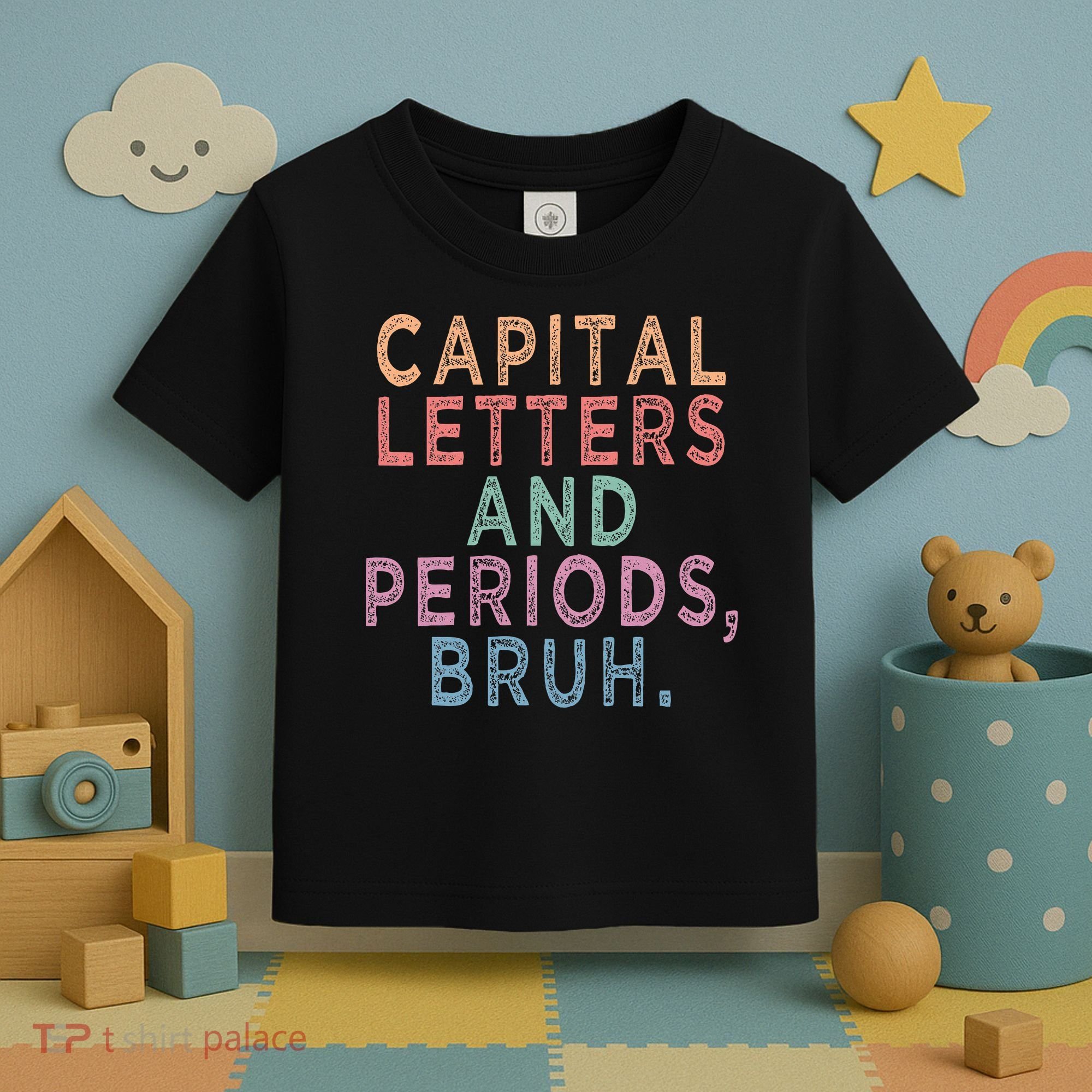 Capital Letters And Periods Bruh Toddler T-Shirt