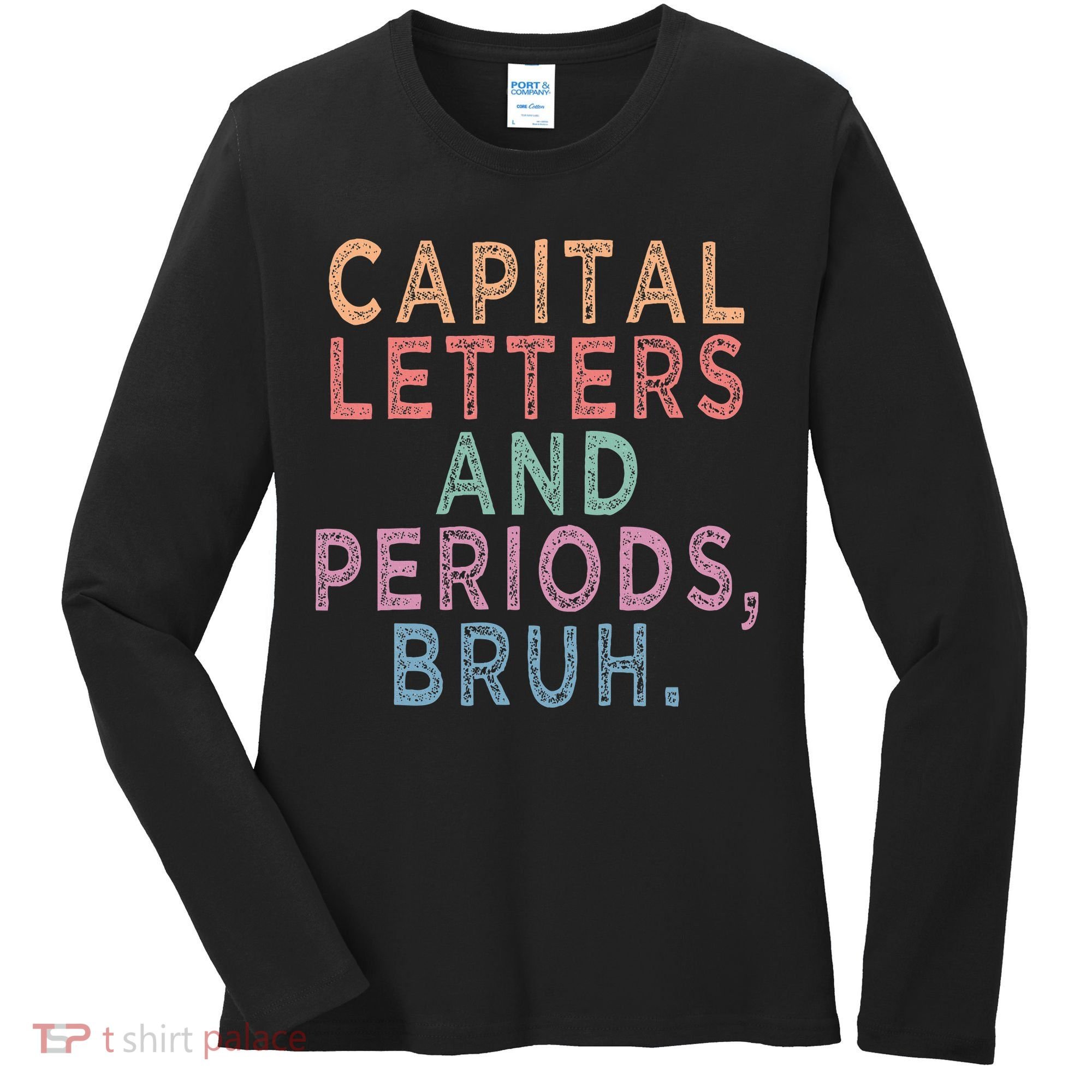 Capital Letters And Periods Bruh Women's Long Sleeve Shirt
