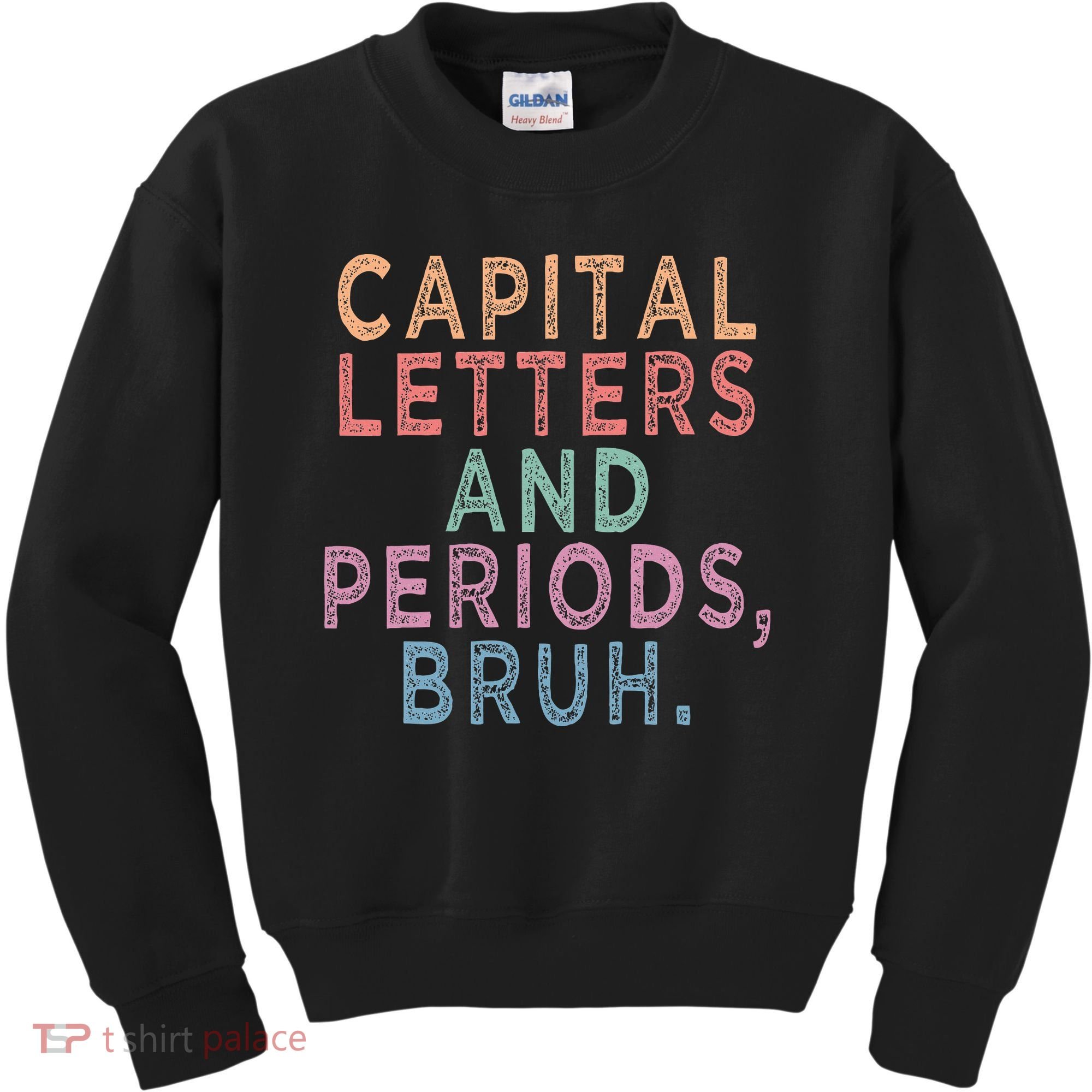 Capital Letters And Periods Bruh Kids Sweatshirt