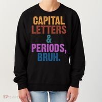 Capital Letters And Periods Bruh Funny School Women's Sweatshirt thumb 0