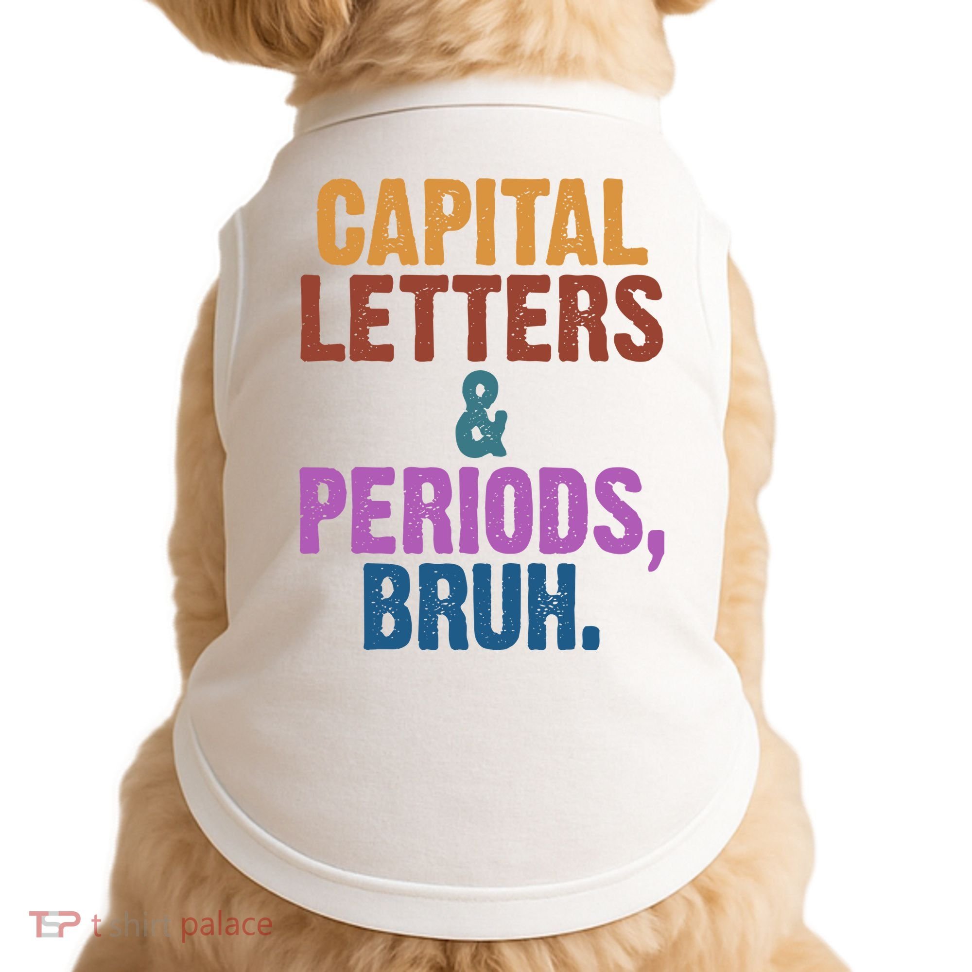Capital Letters And Periods Bruh Funny School Doggie Tank