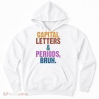 Capital Letters And Periods Bruh Funny School Hoodie thumb 0