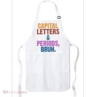 Capital Letters And Periods Bruh Funny School Apron thumb 0